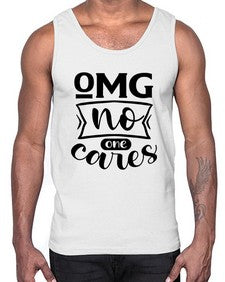 omg no one cares 969#- sarcastic- Cotton Tank