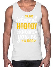 on the internet nobody knows youre a dog 60#- internet- Cotton Tank