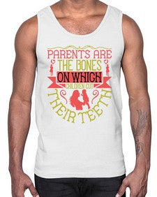parents are the bones on which children cut their teeth 531#- parents day- Cotton Tank