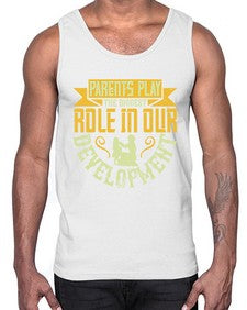 parents play the biggest role in our development 534#- parents day- Cotton Tank