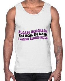 please remember the real me when i cannot remember you 207#- alzheimers- Cotton Tank