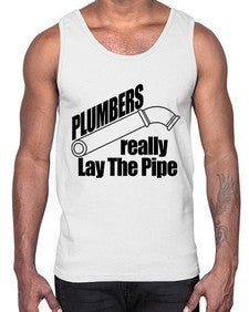 plumbers really lay the pipe copy1327#- plumber- Cotton Tank