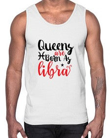 queens Are Born As Libra 387#- libra- Cotton Tank