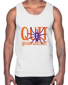 quit your witchin 32#- witch- Cotton Tank
