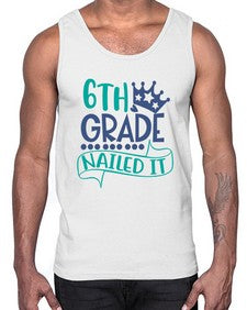 sixth grade nailed it 881#- sixth grade- Cotton Tank