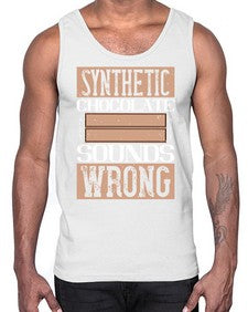 synthetic chocolate sounds wrong 411#- chocolate- Cotton Tank