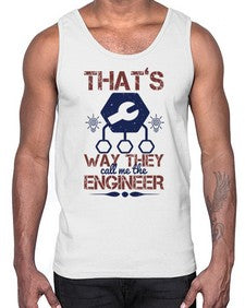 thats way they call me the engineer Style 408#- engineer- Cotton Tank