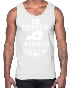the attitude of gratitude is the highest yoga  544#- yoga- Cotton Tank
