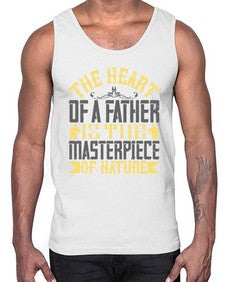 the heart of a father is the masterpiece of nature 590#- parents day- Cotton Tank