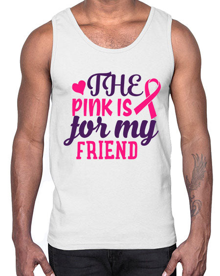 the pink is for my friend Style 2#- breast cancer- Cotton Tank