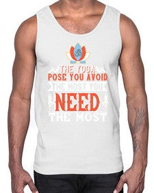 the yoga pose you avoid the most you need the most  568#- yoga- Cotton Tank