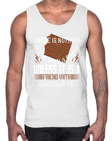 there is nothing better than a friend unless it is a friend with chocolate 424#- chocolate- Cotton Tank