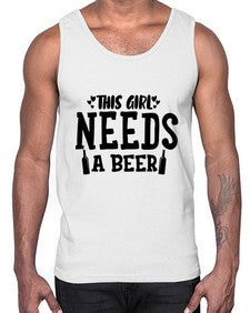 this girl needs a beer 432#- beer- Cotton Tank