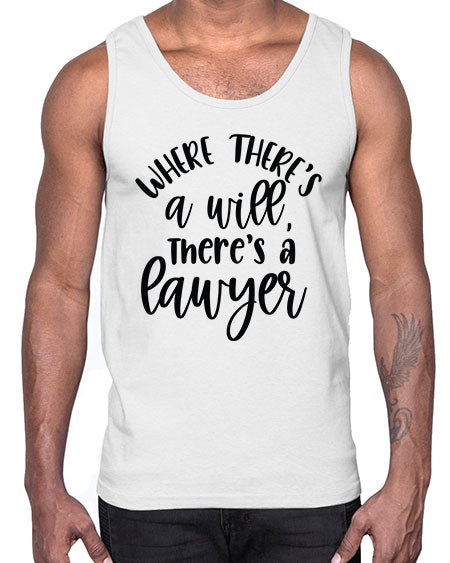 where there s a will there s a lawyer 1636#- lawyer- Cotton Tank