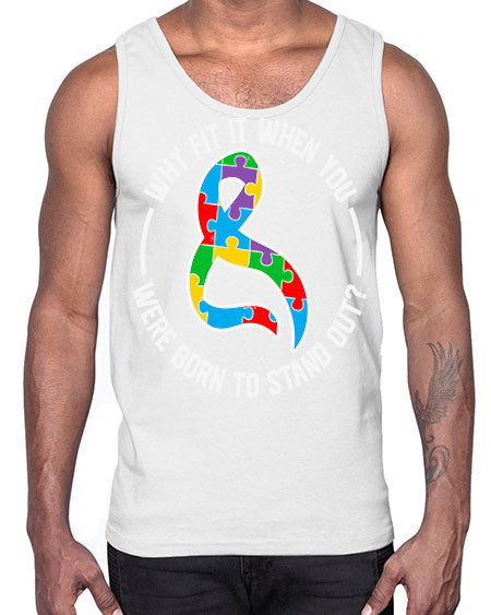why fit in when u 119#- autism- Cotton Tank