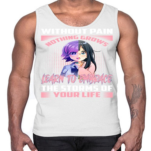 without pain nothing grows learn to embrace the storms of your life288#- anime- Cotton Tank