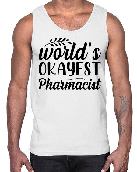 worlds okayest pharmacist 1663#- pharmacist- Cotton Tank
