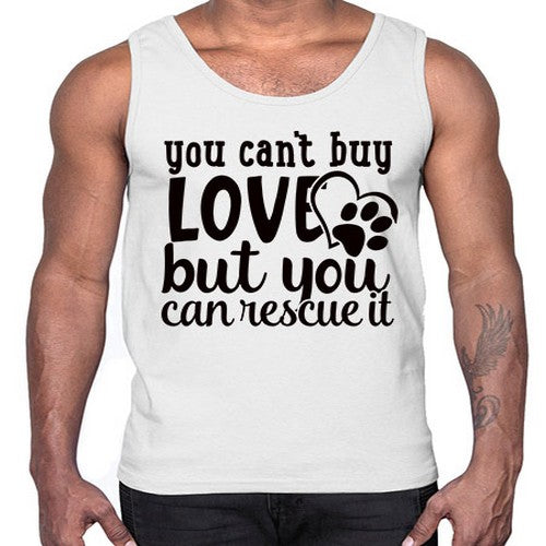 you cant buy love but you can rescue it Style 54#- dogs- Cotton Tank