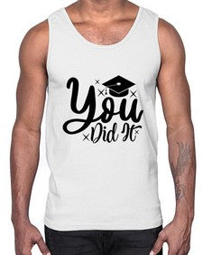 you did it 1017#- graduation- Cotton Tank
