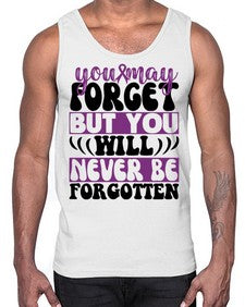 you may forget but you will never be forgotten 222#- alzheimers- Cotton Tank