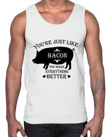 youre just like bacon 1817#- bacon- Cotton Tank