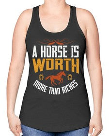 A horse is worth more than riches Style 45# - horse -Racerback Tank