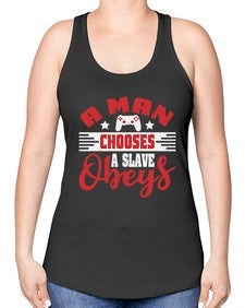 A man chooses a slave obeys 1# - video games -Racerback Tank
