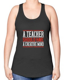 A teacher should have a creative mind Style 564# - teacher -Racerback Tank