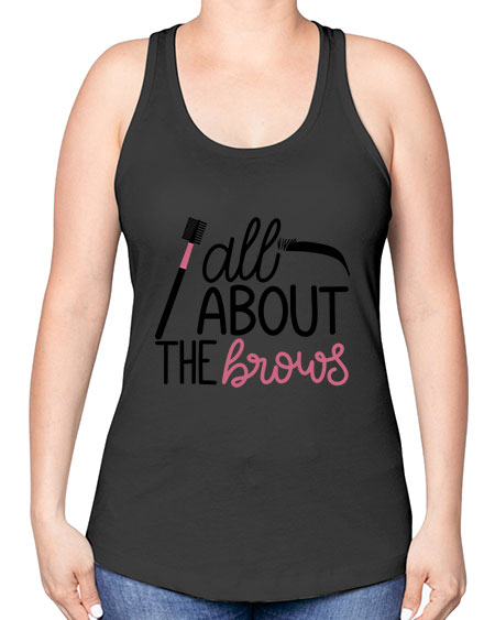 All About the Brows Style 148# - beauty - fashion -Racerback Tank