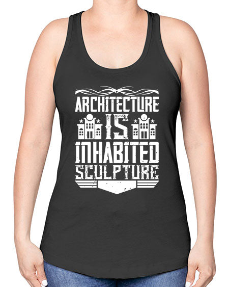 Architecture is inhabited sculpture Style 48# - architect -Racerback Tank