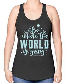 Be Where the World is Going 26# - internet -Racerback Tank