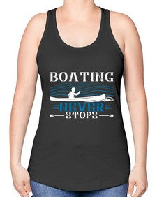 Boating never stops 6# - boats -Racerback Tank
