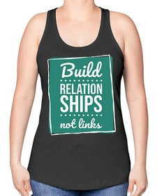 Build Relationships Not Links 24# - internet -Racerback Tank
