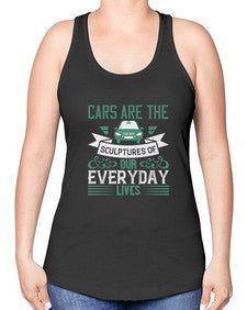 Cars are the sculptures of our everyday lives 3# - car -Racerback Tank