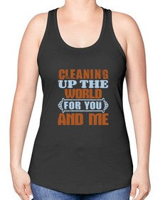 Cleaning up the world for you and me Style 96# - cleaner -Racerback Tank