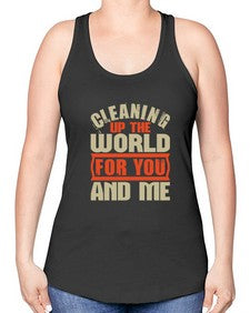 Cleaning up the world for you and me Style 97# - cleaner -Racerback Tank