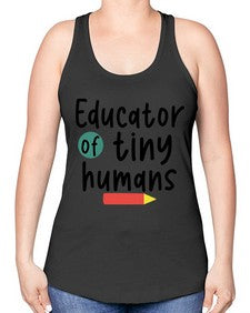 Educator of tiny humans 50# - teacher -Racerback Tank