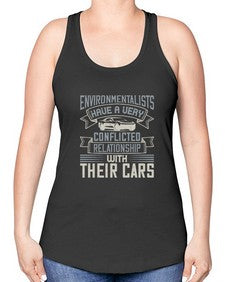 Environmentalists have a very conflicted relationship with their cars 11# - car -Racerback Tank