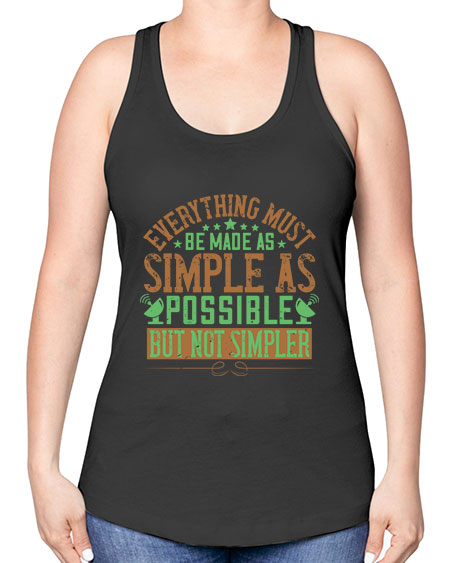 Everything must be made as simple as possible But not simpler 295# - general science -Racerback Tank