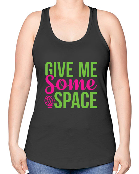 Give Me Some Space 32# - space -Racerback Tank