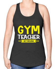 Gym Teacher get Moving Style 173# - teacher -Racerback Tank