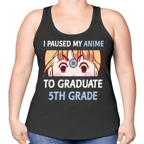 I Paused My Anime To Anime 243# - anime -Racerback Tank
