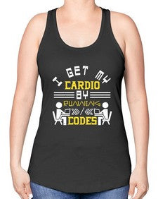 I get my cardio by running codes 41# - computer -Racerback Tank