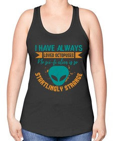 I have always loved octopuses no scifi alien 15# - ufo -Racerback Tank