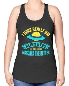 I have really big alien eyes 16# - ufo -Racerback Tank