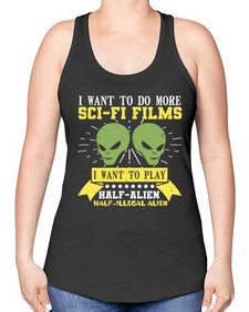 I want to do more SciFi films 20# - ufo -Racerback Tank