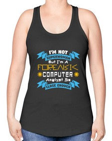 Im not superwoman but Im a foreasik analyst 33# - computer -Racerback Tank
