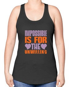 Impossible is for the unwilling Style 241# - cleaner -Racerback Tank