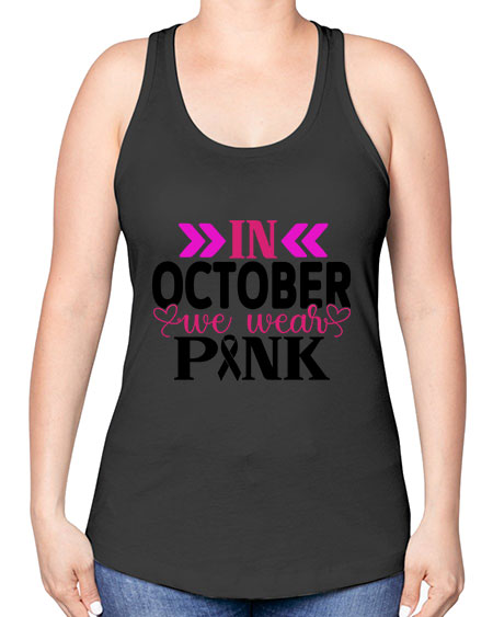 In October We Wear Pink 15# - breast cancer -Racerback Tank