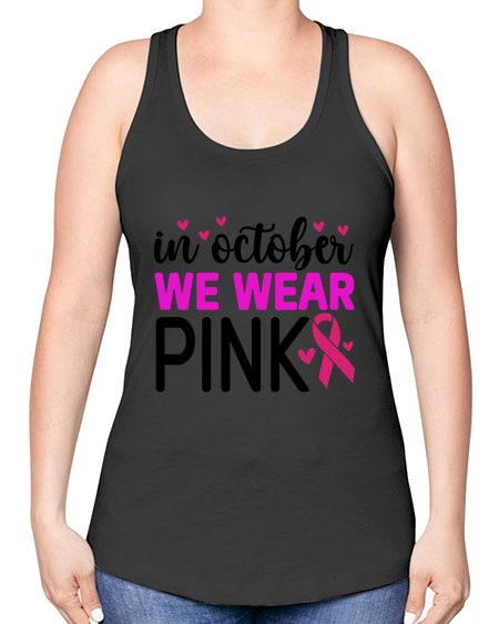 In October We Wear Pink 16# - breast cancer -Racerback Tank